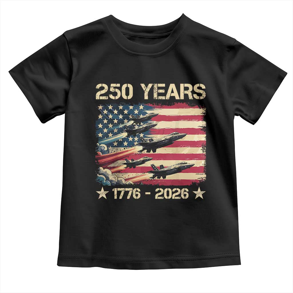 USA 250 Years 1776 2026 Patriotic Jets Trail American Flag Toddler T Shirt TS11 Black Print Your Wear