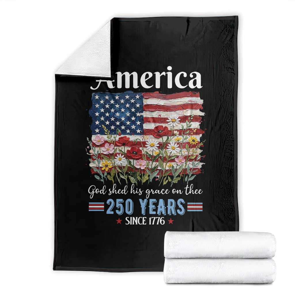 America God Shed His Grace On Thee 250 Years Since 1776 Throw Blanket TS11 Black Print Your Wear