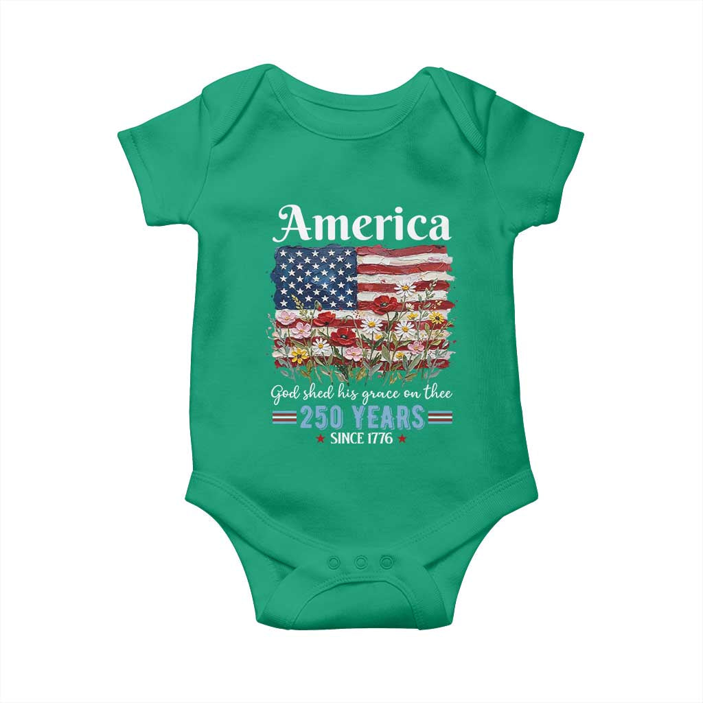 America God Shed His Grace On Thee 250 Years Since 1776 Baby Onesie TS11 Irish Green Print Your Wear