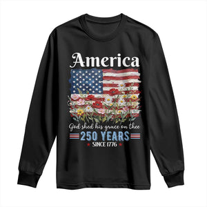 America God Shed His Grace On Thee 250 Years Since 1776 Long Sleeve Shirt TS11 Black Print Your Wear