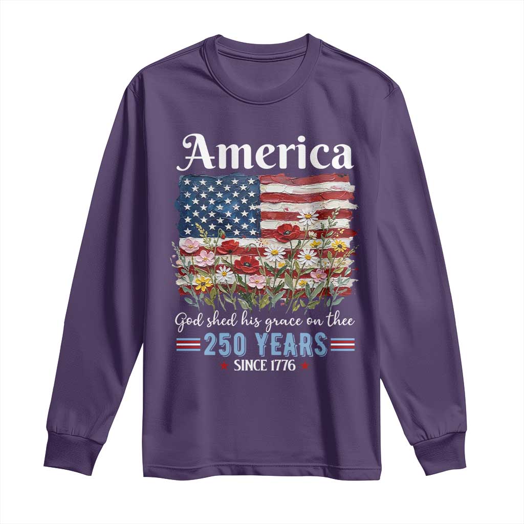 America God Shed His Grace On Thee 250 Years Since 1776 Long Sleeve Shirt TS11 Purple Print Your Wear