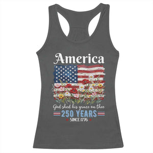 America God Shed His Grace On Thee 250 Years Since 1776 Racerback Tank Top TS11 Dark Heather Print Your Wear