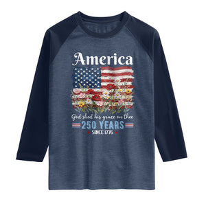 America God Shed His Grace On Thee 250 Years Since 1776 Raglan Shirt TS11 Heather Denim Navy Print Your Wear