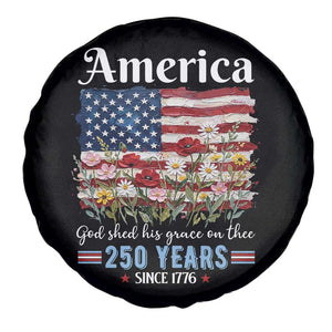 America God Shed His Grace On Thee 250 Years Since 1776 Spare Tire Cover TS11 Print Your Wear