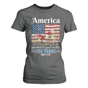 America God Shed His Grace On Thee 250 Years Since 1776 T Shirt For Women TS11 Dark Heather Print Your Wear