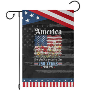 America God Shed His Grace On Thee 250 Years Since 1776 Patriotic Garden Flag TS11 Distressed Black Blue Print Your Wear