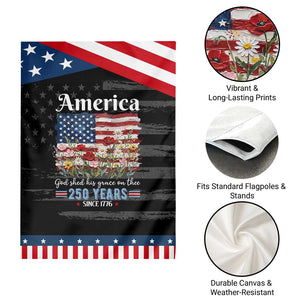 America God Shed His Grace On Thee 250 Years Since 1776 Patriotic Garden Flag TS11 Print Your Wear