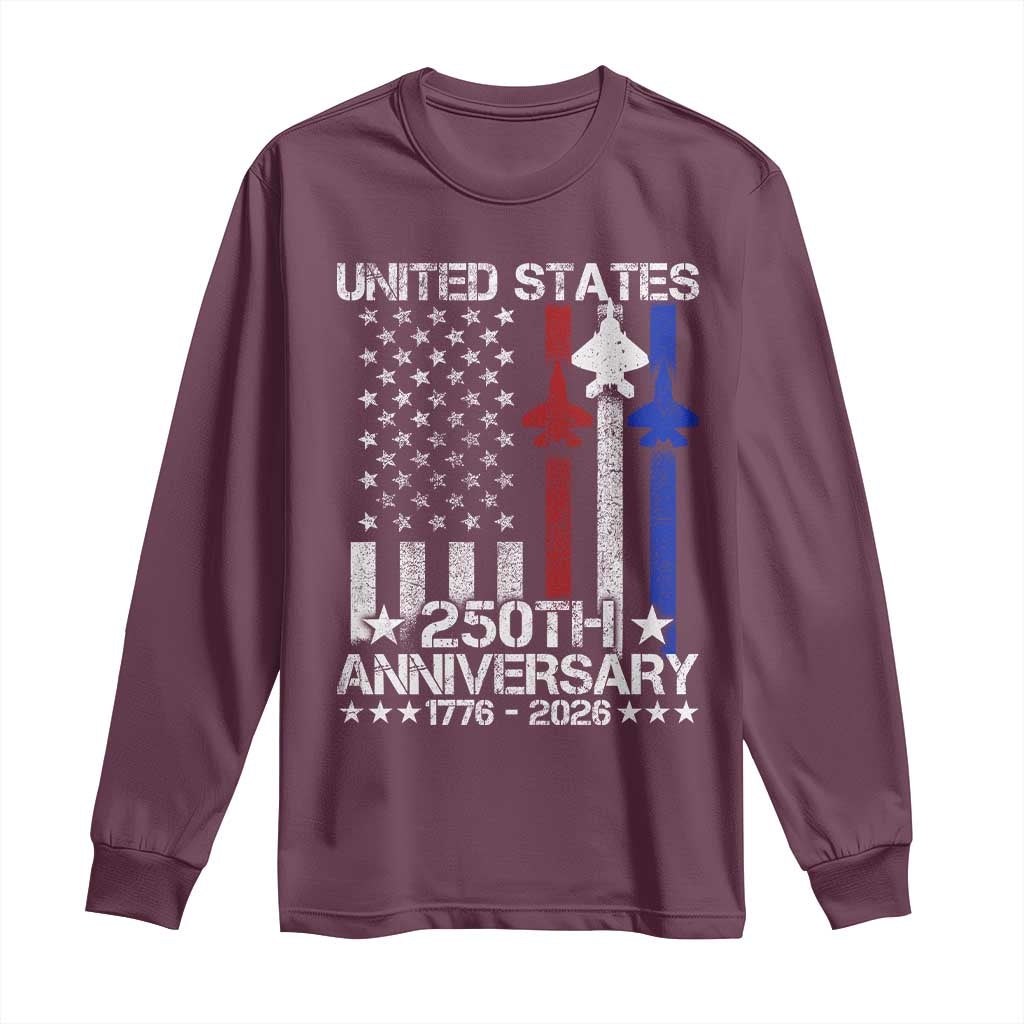 USA 250th Anniversary Long Sleeve Shirt Vintage American Flag Jets Semiquincentennial TS11 Maroon Print Your Wear