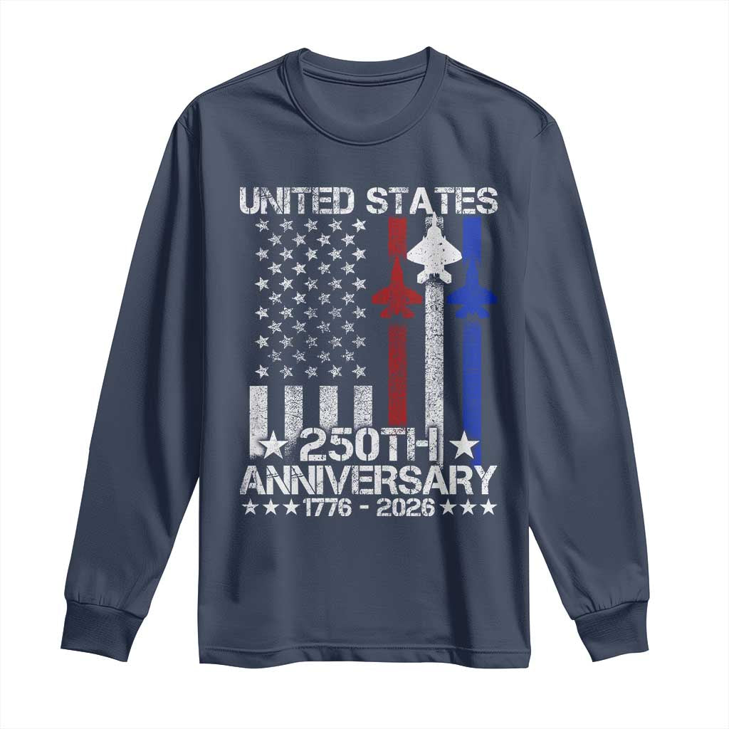 USA 250th Anniversary Long Sleeve Shirt Vintage American Flag Jets Semiquincentennial TS11 Navy Print Your Wear