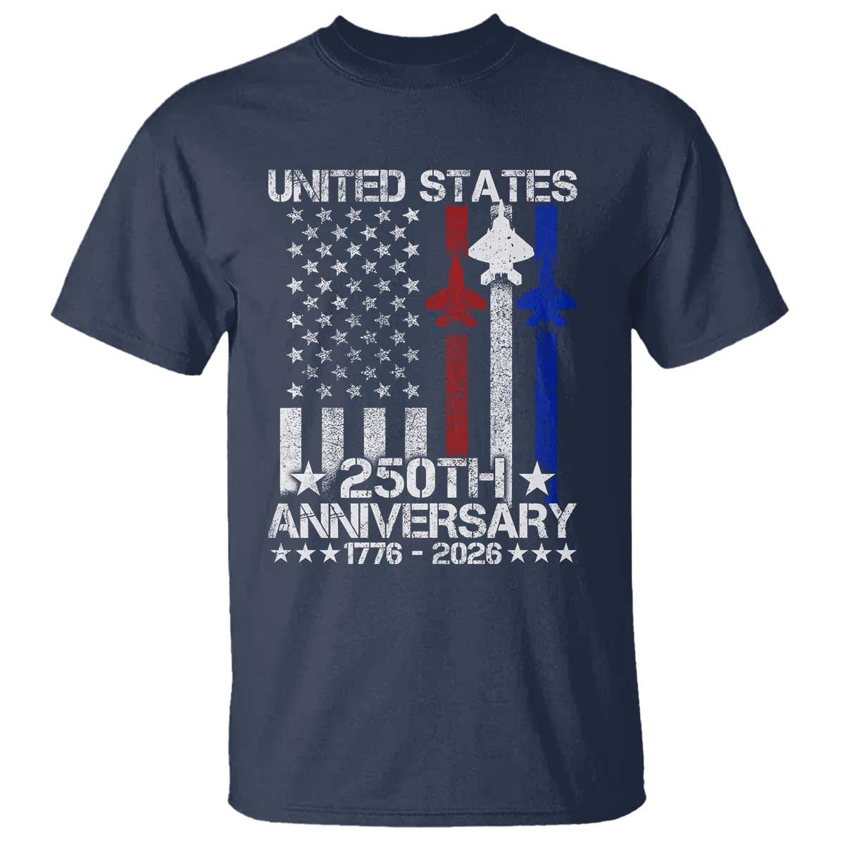 USA 250th Anniversary T Shirt Vintage American Flag Jets Semiquincentennial TS11 Navy Print Your Wear