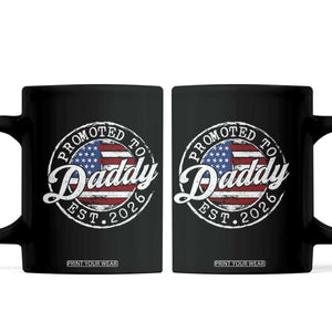 Promoted to Daddy 2026 Coffee Mug New Dad US Flag Fathers Day TS11 Black Print Your Wear