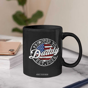 Promoted to Daddy 2026 Coffee Mug New Dad US Flag Fathers Day TS11 Print Your Wear