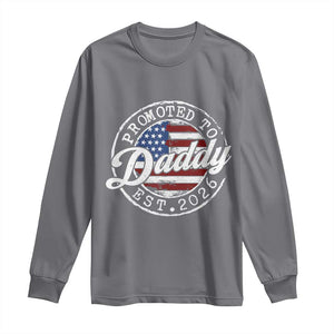 Promoted to Daddy 2026 Long Sleeve Shirt New Dad US Flag Fathers Day TS11 Charcoal Print Your Wear
