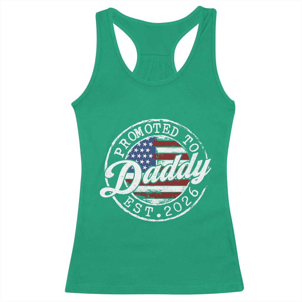 Promoted to Daddy 2026 Racerback Tank Top New Dad US Flag Fathers Day TS11 Irish Green Print Your Wear