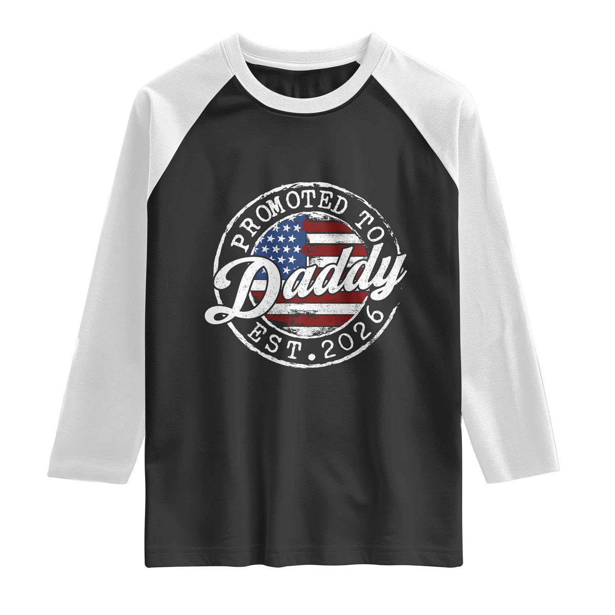 Promoted to Daddy 2026 Raglan Shirt New Dad US Flag Fathers Day TS11 Black White Print Your Wear