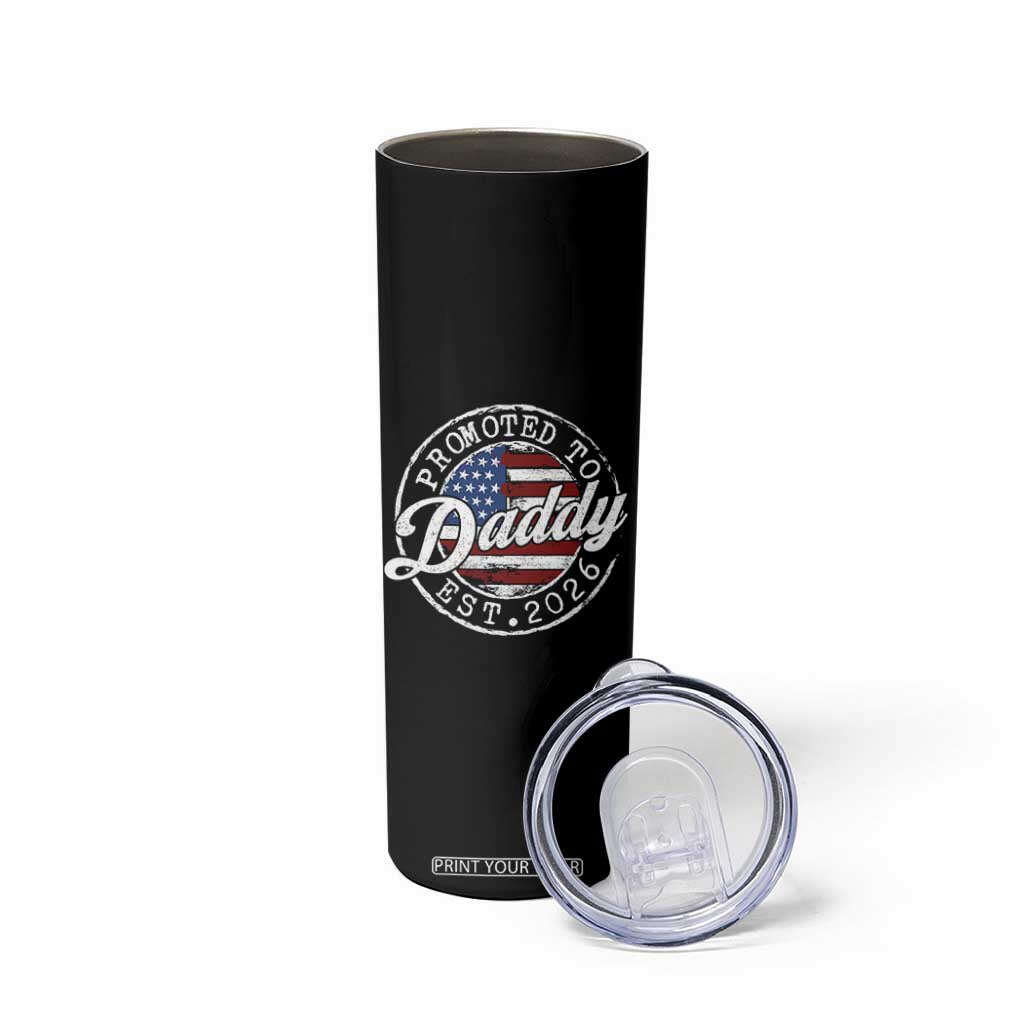 Promoted to Daddy 2026 Skinny Tumbler New Dad US Flag Fathers Day TS11 Print Your Wear