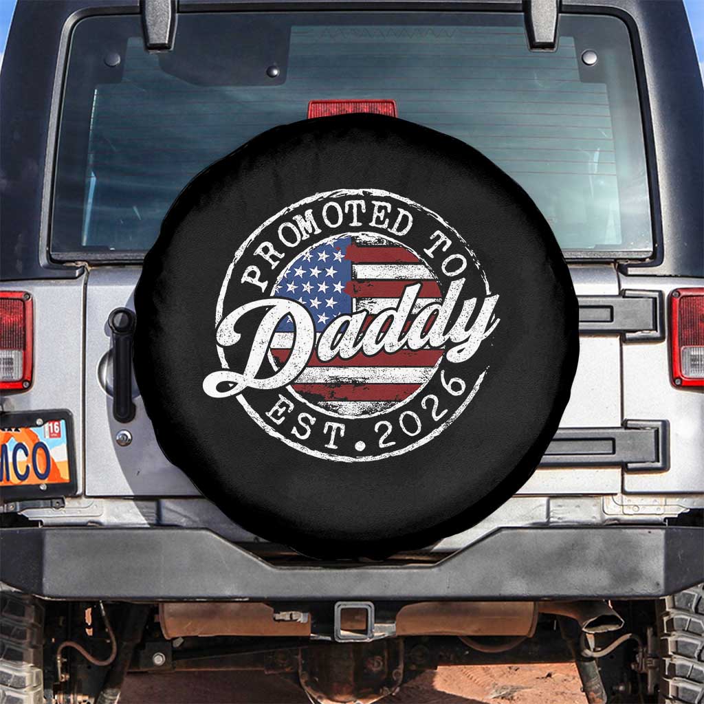 Promoted to Daddy 2026 Spare Tire Cover New Dad US Flag Fathers Day TS11 No hole Black Print Your Wear