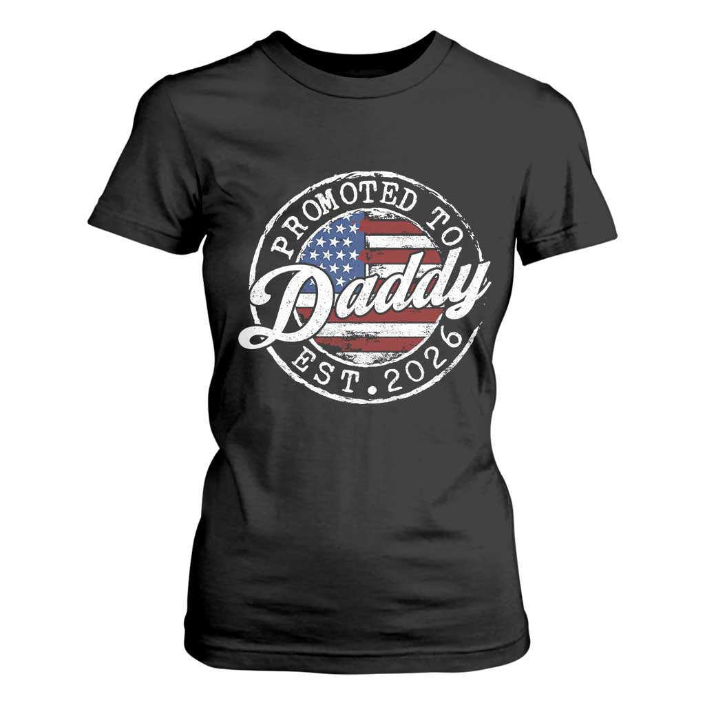 Promoted to Daddy 2026 T Shirt For Women New Dad US Flag Fathers Day TS11 Black Print Your Wear