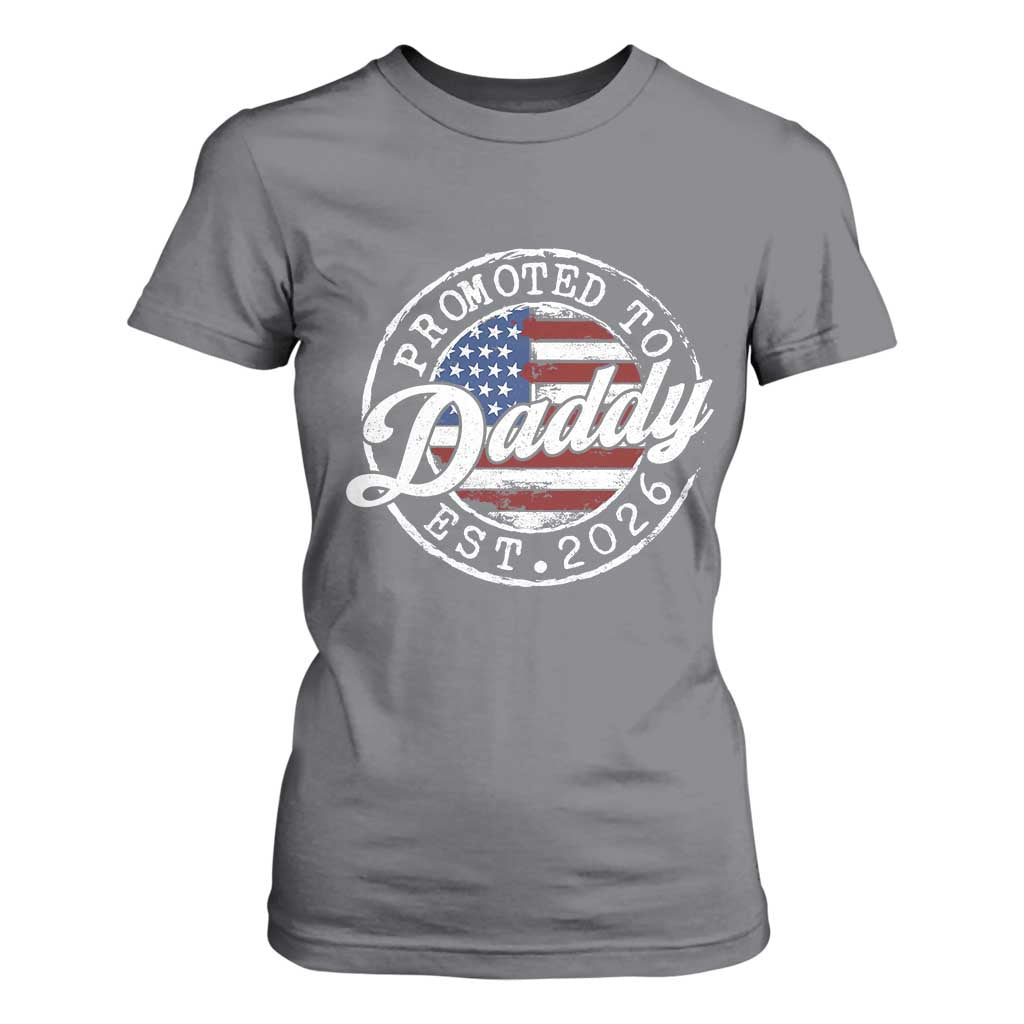 Promoted to Daddy 2026 T Shirt For Women New Dad US Flag Fathers Day TS11 Charcoal Print Your Wear