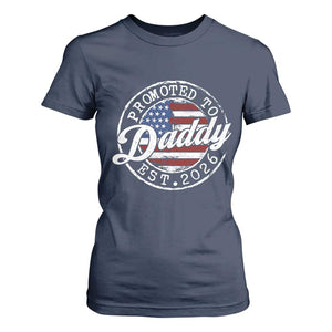 Promoted to Daddy 2026 T Shirt For Women New Dad US Flag Fathers Day TS11 Navy Print Your Wear