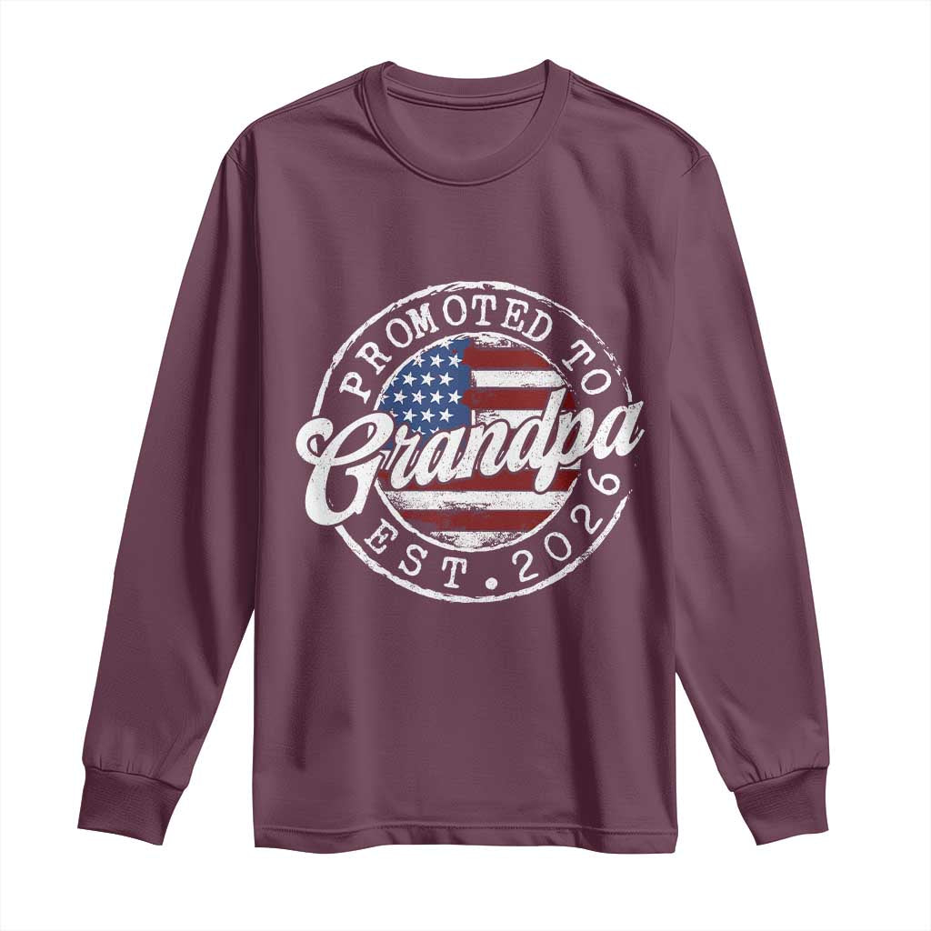 Promoted to Grandpa 2026 Long Sleeve Shirt New Grandfather US Flag Fathers Day TS11 Maroon Print Your Wear
