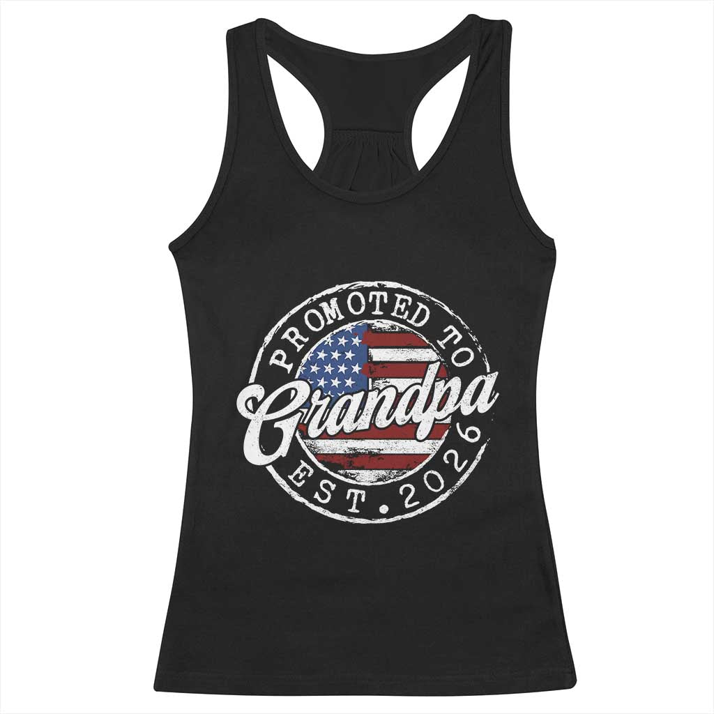 Promoted to Grandpa 2026 Racerback Tank Top New Grandfather US Flag Fathers Day TS11 Black Print Your Wear