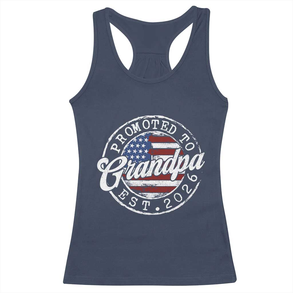 Promoted to Grandpa 2026 Racerback Tank Top New Grandfather US Flag Fathers Day TS11 Navy Print Your Wear