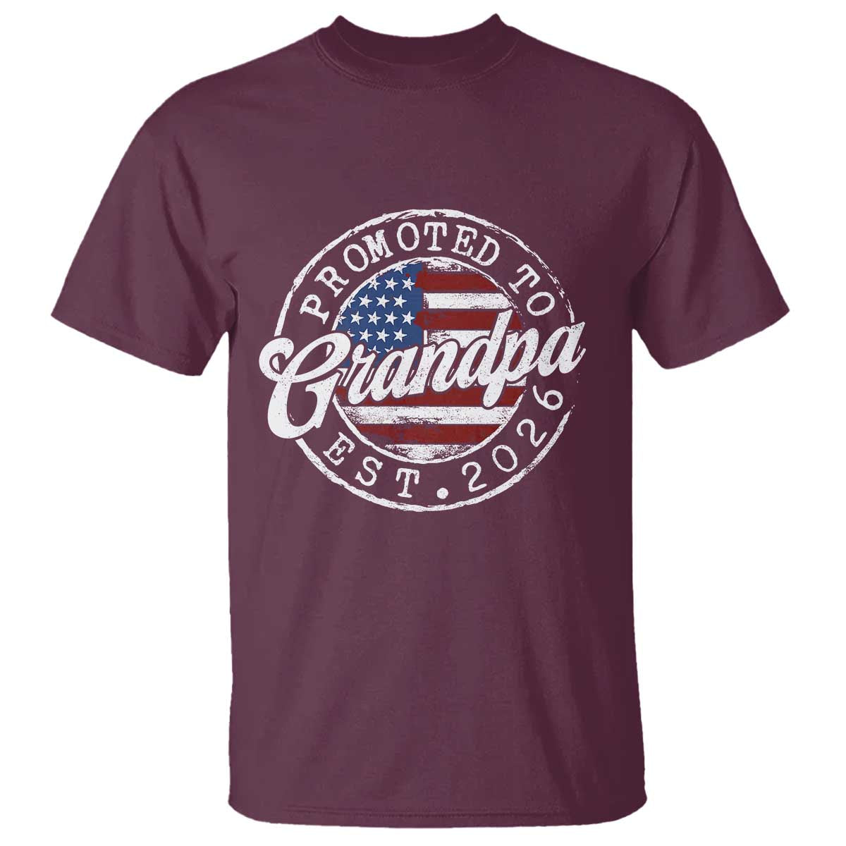 Promoted to Grandpa 2026 T Shirt New Grandfather US Flag Fathers Day TS11 Maroon Print Your Wear