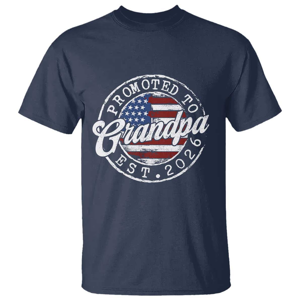 Promoted to Grandpa 2026 T Shirt New Grandfather US Flag Fathers Day TS11 Navy Print Your Wear