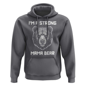 Mama Bear Hoodie I'm A Strong Mom Mother's Day TS11 Charcoal Print Your Wear