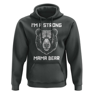 Mama Bear Hoodie I'm A Strong Mom Mother's Day TS11 Dark Heather Print Your Wear