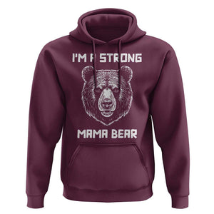 Mama Bear Hoodie I'm A Strong Mom Mother's Day TS11 Maroon Print Your Wear