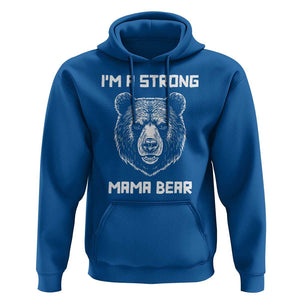 Mama Bear Hoodie I'm A Strong Mom Mother's Day TS11 Royal Blue Print Your Wear
