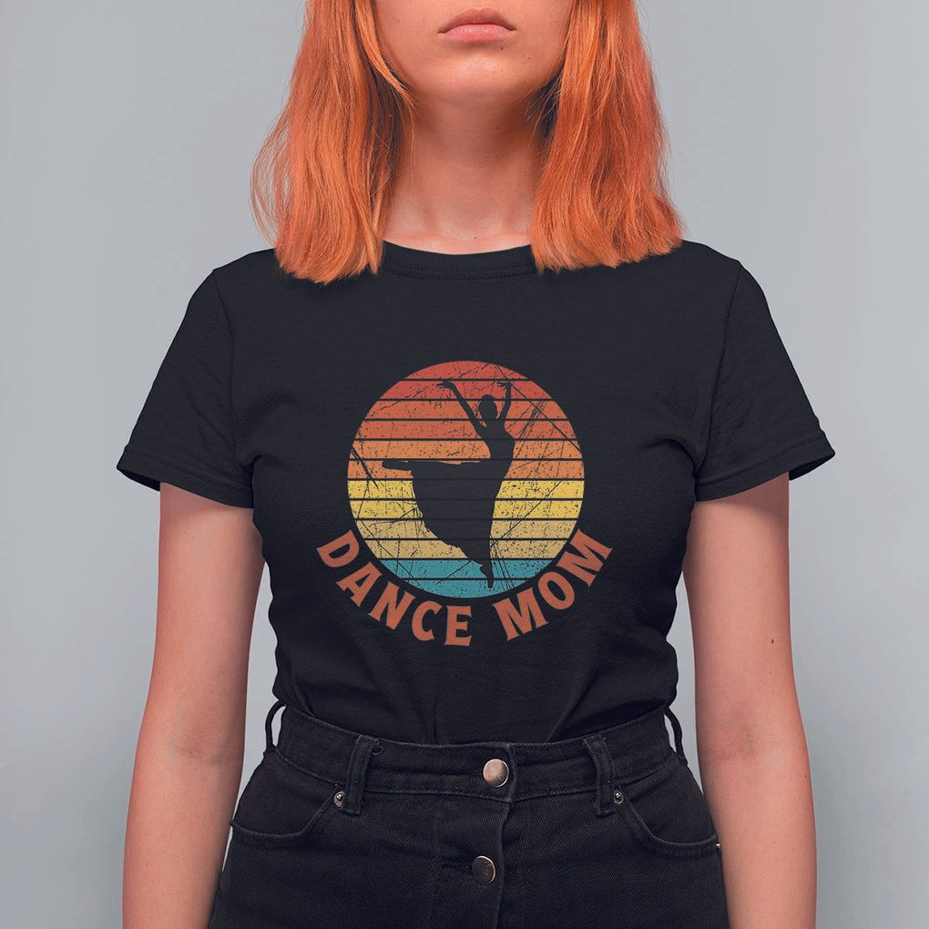 Dance Mom T Shirt For Women Dance Mama Vintage Retro Dancer TS11 Black Print Your Wear