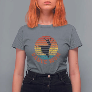 Dance Mom T Shirt For Women Dance Mama Vintage Retro Dancer TS11 Charcoal Print Your Wear