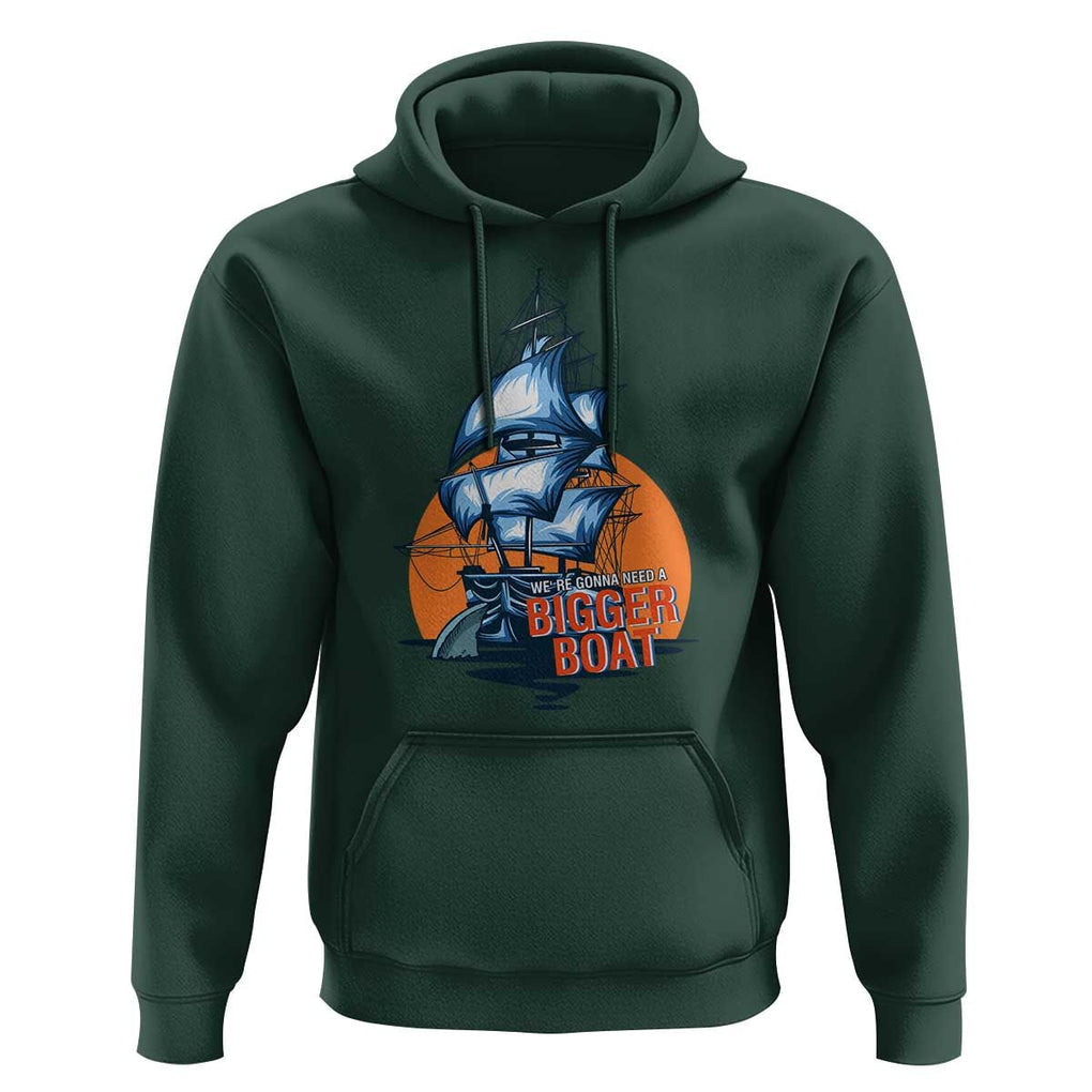 Funny Sailing Hoodie We're Gonna Need A Bigger Boat Vintage Boating TS11 Dark Forest Green Print Your Wear