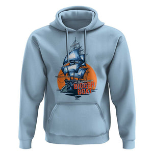 Funny Sailing Hoodie We're Gonna Need A Bigger Boat Vintage Boating TS11 Light Blue Print Your Wear