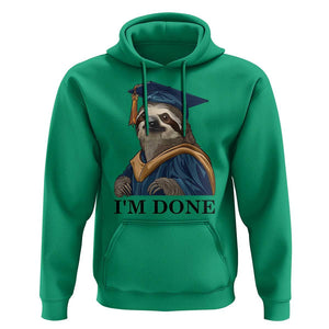 Graduation Hoodie I'm Done Funny Sloth TS11 Irish Green Print Your Wear