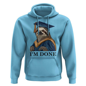 Graduation Hoodie I'm Done Funny Sloth TS11 Sky Print Your Wear
