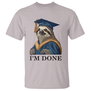 Graduation T Shirt I'm Done Funny Sloth TS11 Ice Gray Print Your Wear