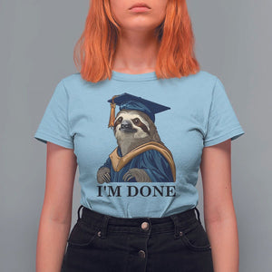 Graduation T Shirt For Women I'm Done Funny Sloth TS11 Light Blue Print Your Wear