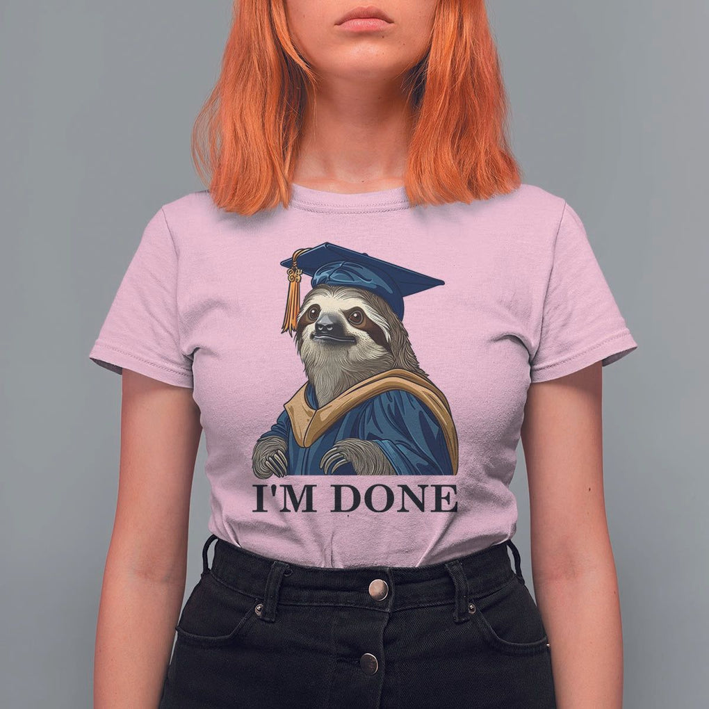Graduation T Shirt For Women I'm Done Funny Sloth TS11 Light Pink Print Your Wear