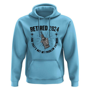 Funny Retirement Hoodie Retired 2024 Not My Problem Anymore Vintage Beer TS11 Sky Print Your Wear