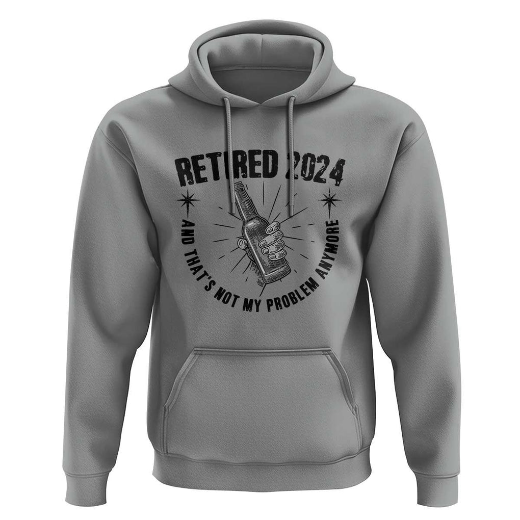 Funny Retirement Hoodie Retired 2024 Not My Problem Anymore Vintage Beer TS11 Sport Gray Print Your Wear