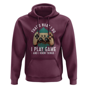 Funny Gaming Hoodie That's What I Do I Play Game And I Know Things Game Console TS11 Maroon Print Your Wear
