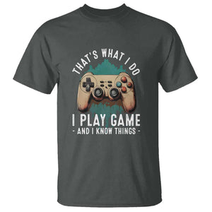Funny Gaming T Shirt That's What I Do I Play Game And I Know Things Game Console TS11 Dark Heather Print Your Wear