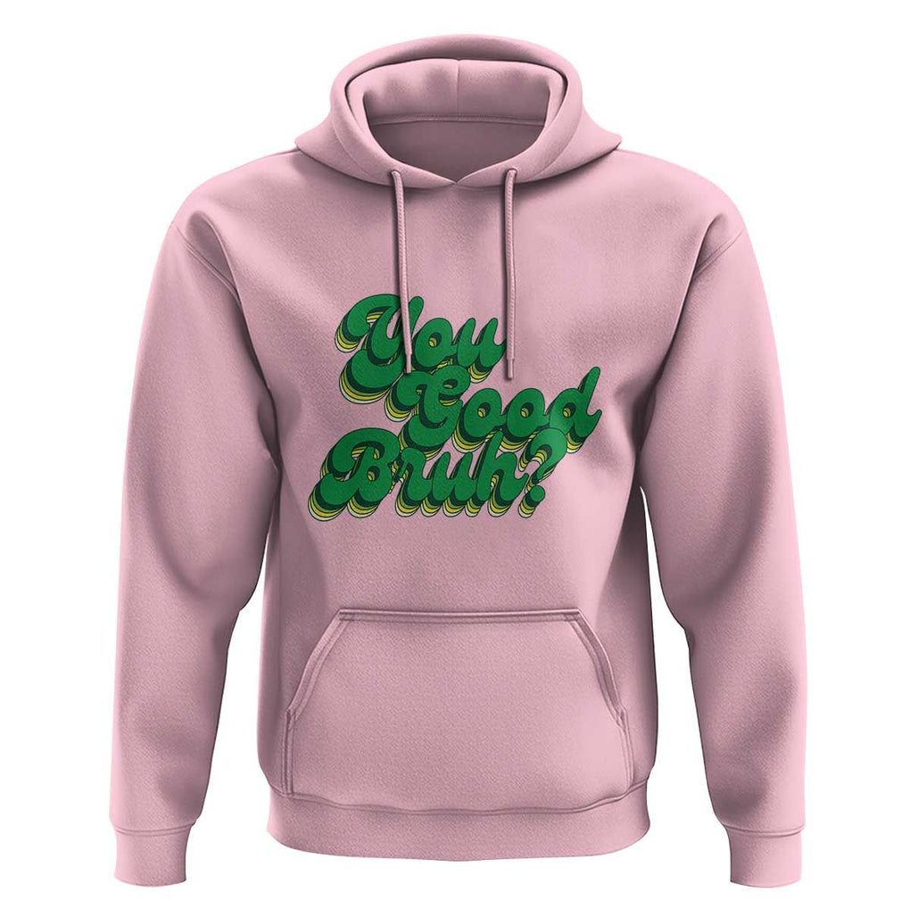 Mental Health Awareness Hoodie Retro Groovy You Good Bruh TS11 Light Pink Print Your Wear