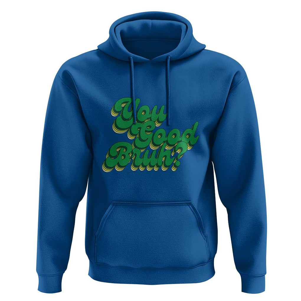 Mental Health Awareness Hoodie Retro Groovy You Good Bruh TS11 Royal Blue Print Your Wear