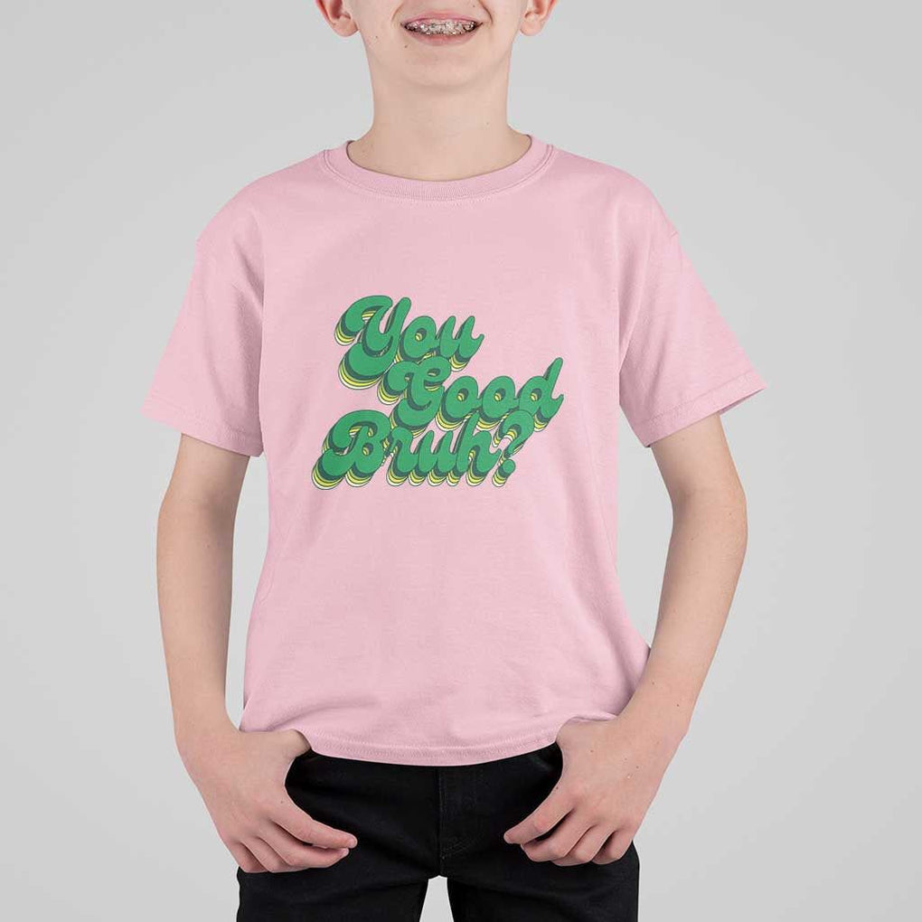 Mental Health Awareness T Shirt For Kid Retro Groovy You Good Bruh TS11 Light Pink Print Your Wear