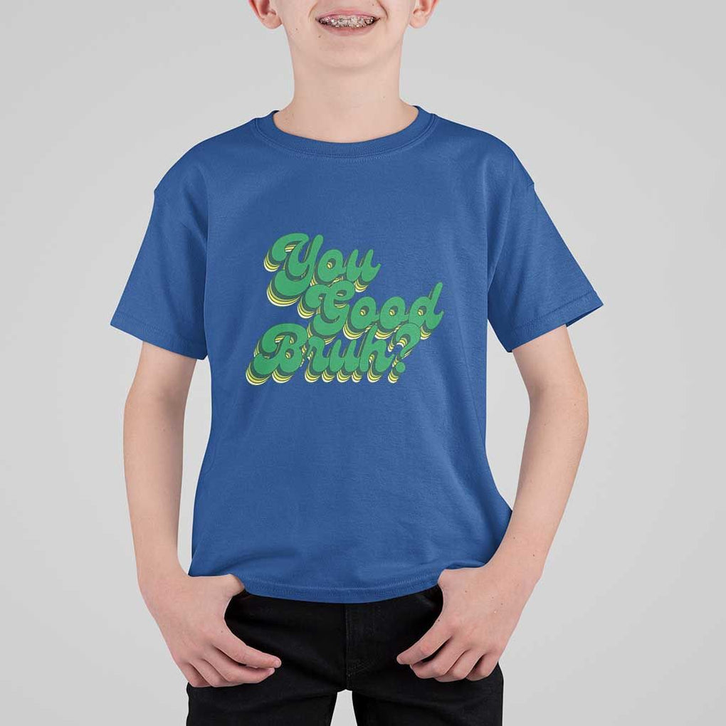 Mental Health Awareness T Shirt For Kid Retro Groovy You Good Bruh TS11 Royal Blue Print Your Wear